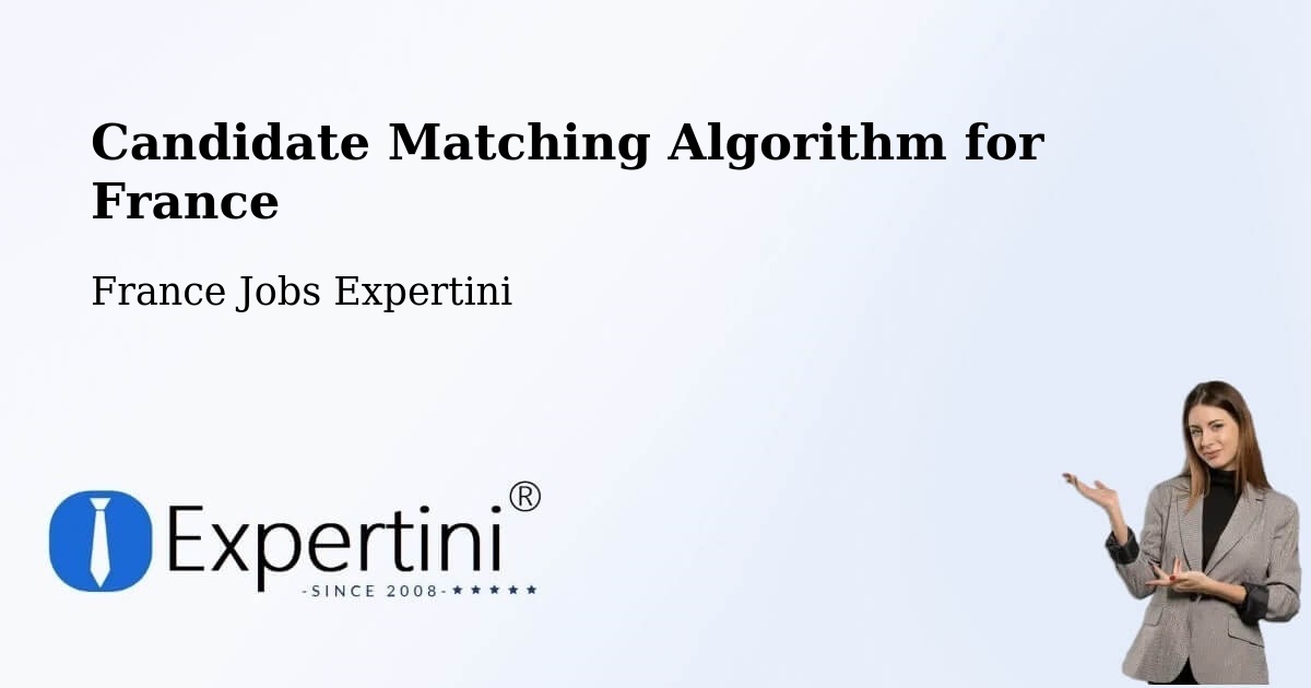 Candidate Matching Algorithm Overview – Mennecy - France Jobs Expertini